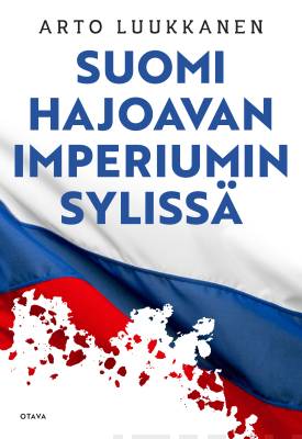 Suomi hajoavan imperiumin sylissä