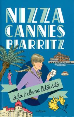 Nizza, Cannes, Biarritz à la Helena Petäistö
