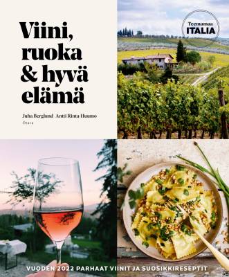 Viini, ruoka & hyvä elämä. Teemamaa Italia