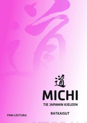 Michi - Tie japanin kieleen tehtävien ratkaisut PDF
