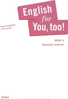 English for you, too! Book 3 opettajan aineisto PDF