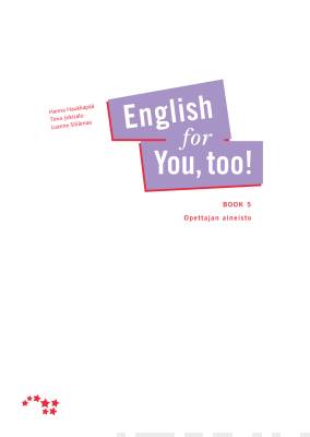 English for you, too! Book 5 Opettajan aineisto PDF